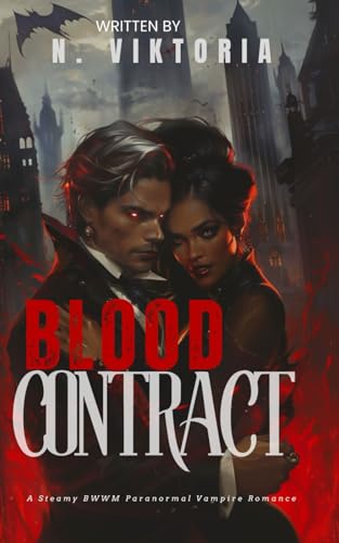 Blood Contract: A Steamy BWWM Interracial Multicultural Standalone Paranormal Vampire Urban Fantasy Enemies to Lovers Romance (FATED & FORBIDDEN) von Independently published
