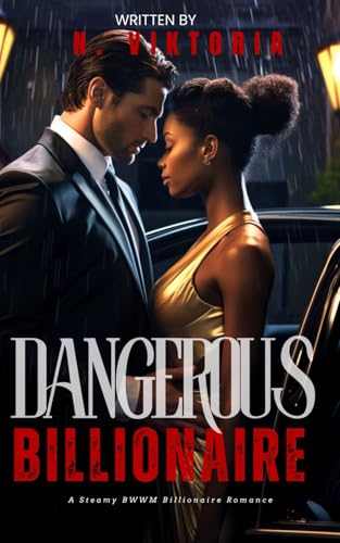 Dangerous Billionaire: A Steamy BWWM interracial Multicultural Mafia Standalone Enemies to Lovers Forbidden Alpha Male Romance (BILLIONAIRE OBSESSIONS, Band 3) von Independently published