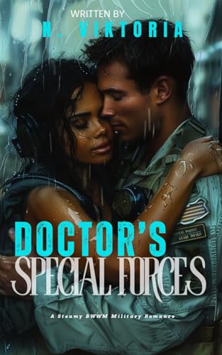 Doctor's Special Forces: A Steamy BWWM Interracial Multicultural Enemies to Lovers Standalone Small Town Military Romance (Love in Uniform, Band 3) von Independently published