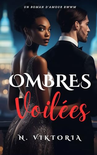 Ombres Voilées: Un roman d'amour milliardaire politique interracial contemporain de BWWM, des ennemis aux amants (Cœurs Trompeurs, Band 3) von Independently published