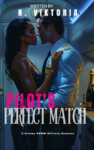 Pilot’s Perfect Match: A Steamy BWWM Interracial Multicultural Enemies to Lovers Standalone Workplace Aviation Military Romance (Love in Uniform, Band 5) von Independently published