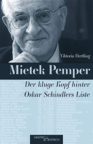 Mietek Pemper: Der kluge Kopf hinter Oskar Schindlers Liste von Hentrich & Hentrich