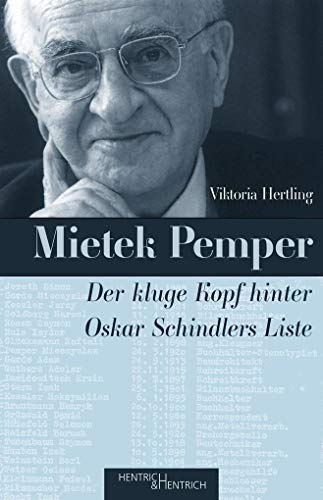 Mietek Pemper: Der kluge Kopf hinter Oskar Schindlers Liste von Hentrich & Hentrich