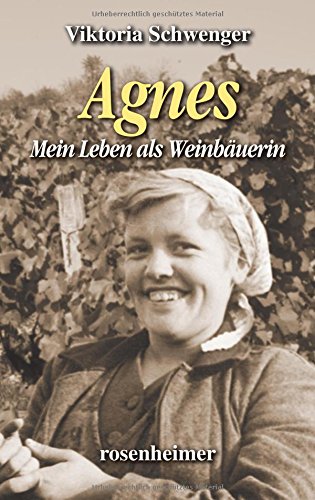 Agnes - Mein Leben als Weinbäuerin Agnes - Mein Leben als Weinbäuerin