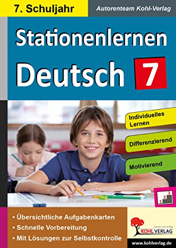 Stationenlernen Deutsch / Klasse 7: Kopiervorlagen mit drei Niveaustufen im 7. Schuljahr von Kohl Verlag