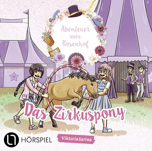 Abenteuer vom Rosenhof. Das Zirkuspony: Folge 03. Hörspiel. von Lübbe Audio