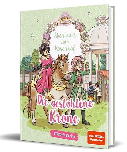 Abenteuer vom Rosenhof. Die gestohlene Krone: von ViktoriaSarina