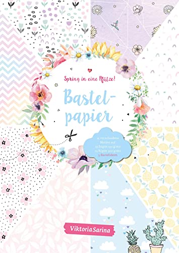 Spring in eine Pfütze! Bastelpapier: Motivpapier in unterschiedlichen Papierstärken + 2 Seiten DIY-Anleitungen von Viktoria Sarina (Spring in eine Pfütze: von Viktoria Sarina)