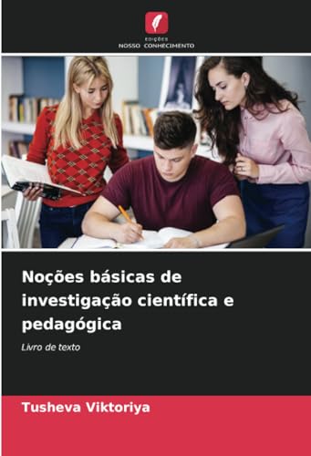 Noções básicas de investigação científica e pedagógica: Livro de texto von Edições Nosso Conhecimento