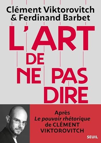 L'Art de ne pas dire: Chronique d'un saccage du langage von SEUIL