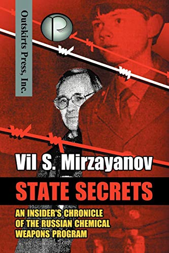 State Secrets: An Insider's Chronicle of the Russian Chemical Weapons Program von Outskirts Press