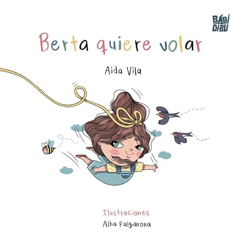 Berta quiere volar (LA CASITA ESDRÚJULA, Band 0) von BABIDI-BÚ