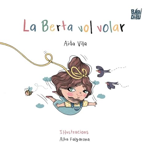 La Berta vol volar (LA CASITA ESDRÚJULA, Band 0) von BABIDI-BÚ