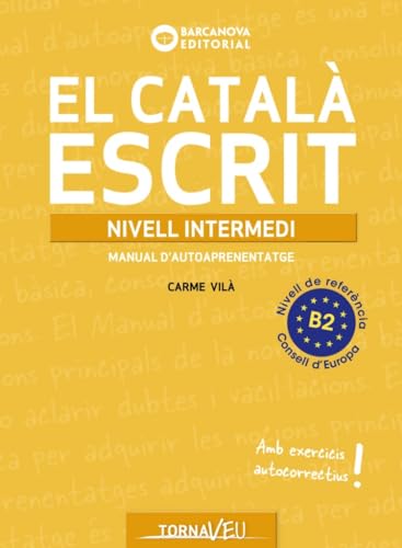 El Català escrit. Nivell Intermedi. B2 (Català per adults) von BARCANOVA