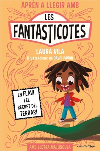 Aprèn a llegir amb Les Fantasticotes 2. En Flavi i el secret del terrari (Primers lectors, Band 2) von Estrella Polar