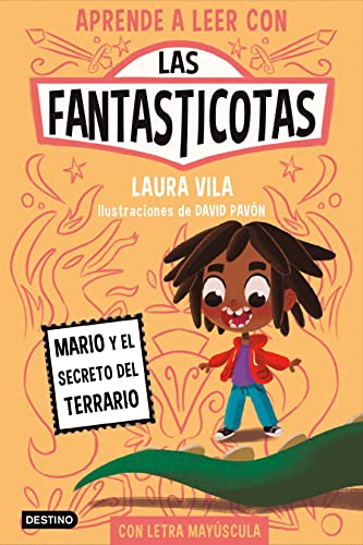 Aprende a leer con Las Fantasticotas 2. Mario y el secreto del terrario: En letra MAYÚSCULA para aprender a leer (Libros para niños a partir de 5 años)