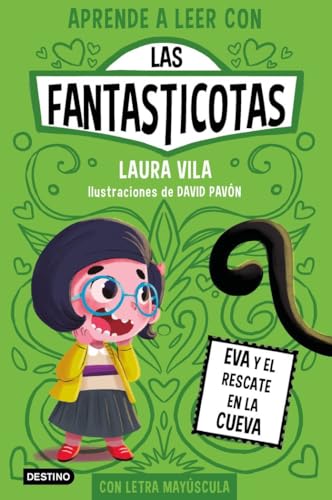 Aprende a leer con Las Fantasticotas 4. Eva y el rescate en la cueva: En letra MAYÚSCULA para aprender a leer (Libros para niños a partir de 5 años) (Aprende a leer con mayúsculas, Band 4)