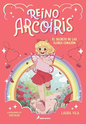 Reino Arcoíris 1 - El secreto de las flores corazón (Colección Salamandra Middle Grade, Band 1)