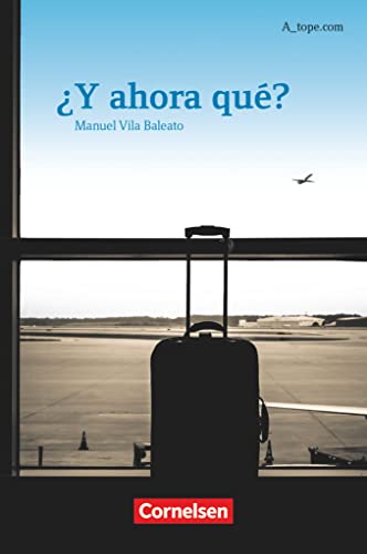A_tope.com - Spanisch Spätbeginner - Ausgabe 2010: ¿Y ahora qué? - Lektüre für Anfängerinnen und Anfänger