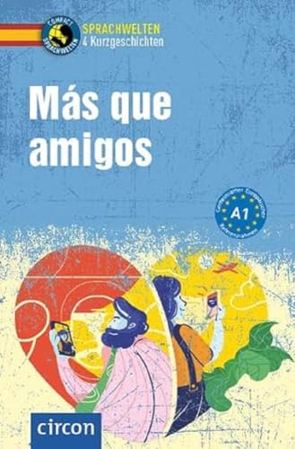 Más que amigos: Spanisch A1 (Compact Sprachwelten Kurzgeschichten) von Circon Verlag GmbH