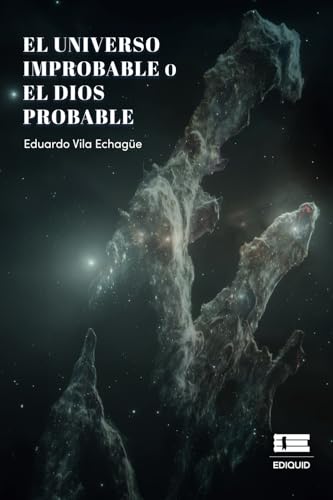 El Universo improbable o el Dios probable El Universo improbable o el Dios probable von Ediquid