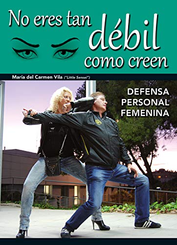 No eres tan débil como creen : defensa personal femenina von ALAS