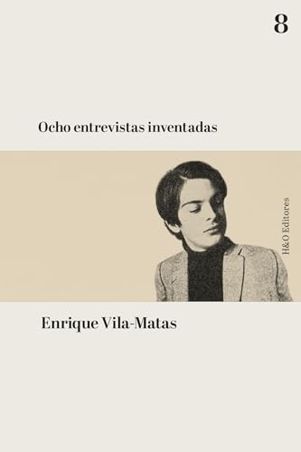 Ocho entrevistas inventadas von Hurtado y Ortega Editores H&O