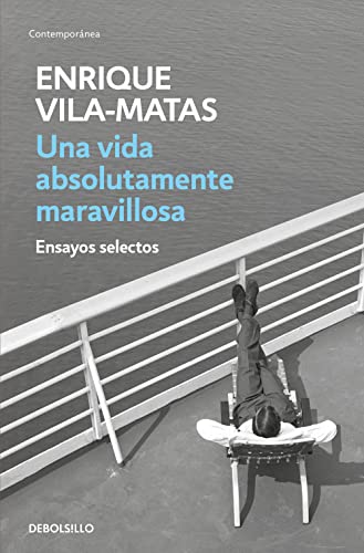 VIDA ABSOLUTAMENTE MARAVILLOSA, UNA(9788499890456): Ensayos selectos (Contemporánea) von DEBOLSILLO