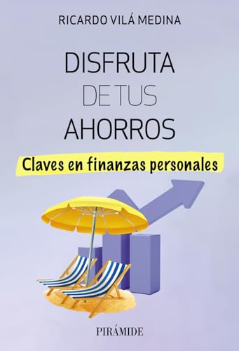 Disfruta de tus ahorros: Claves en finanzas personales (Empresa y Gestión) von Ediciones Pirámide