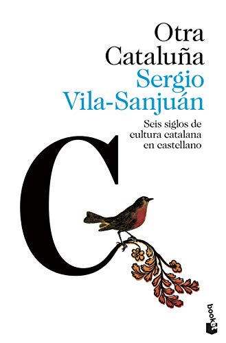 Otra Cataluña: Seis siglos de cultura catalana en castellano (Divulgación) von Booket