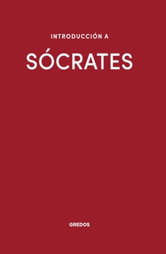 Introducción a Sócrates (Introducción a la Filosofía Gredos)