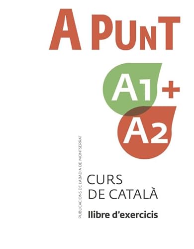 A punt A1+A2. Curs de català. Llibre d'exercicis