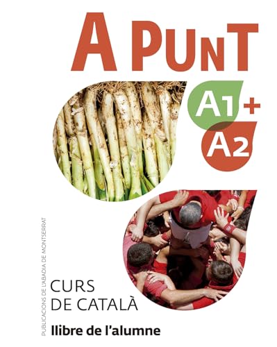 A punt A1+A2. Curs de català. Llibre de l'alumne von PAM