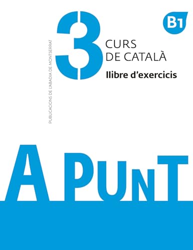 A punt. Curs de català. Llibre d'exercicis, 3 von Publicacions de l'Abadia de Montserrat, S.A.