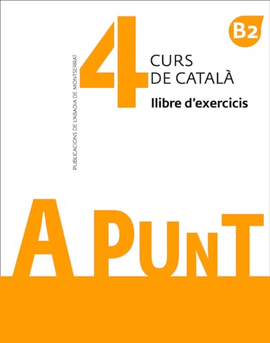 A punt. Curs de català. Llibre d'exercicis, 4 von Publicacions de l'Abadia de Montserrat, S.A.
