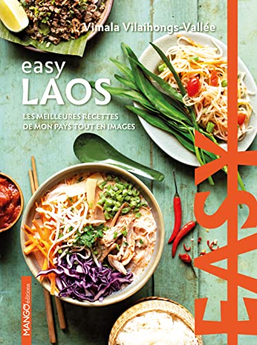 Easy Laos: Les meilleures recettes de mon pays tout en images von MANGO