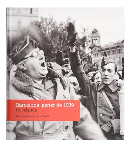 Barcelona, gener de 1939. La caiguda (Barcelona Ciutat i Barris) von AJUNTAMENT DE BARCELONA