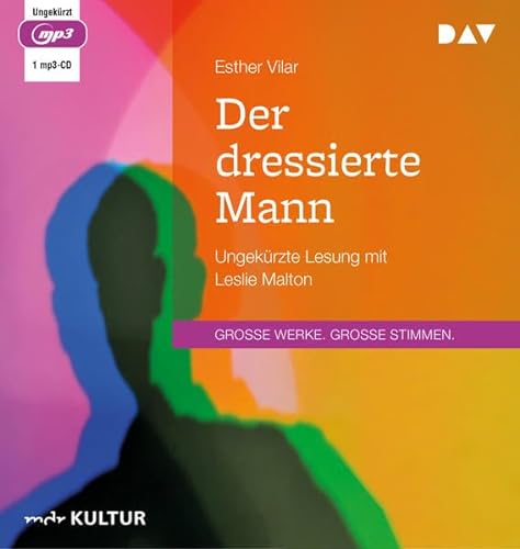 Der dressierte Mann: Ungekürzte Lesung mit Leslie Malton (1 mp3-CD) von Audio Verlag Der GmbH