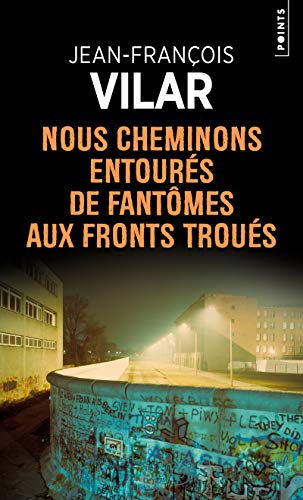 Nous cheminons entourés de fantômes aux fronts troués Nous cheminons entourés de fantômes aux fronts troués von Points