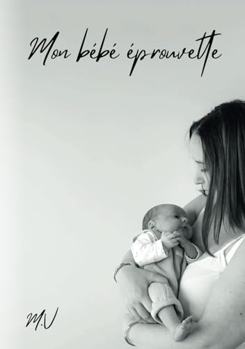 Mon bébé éprouvette Mon bébé éprouvette von Auto-édition