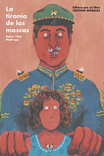 La tiranía de las moscas (Editora por un libro, Band 4) von Editorial Barrett Sociedad Cooperativa Andaluza