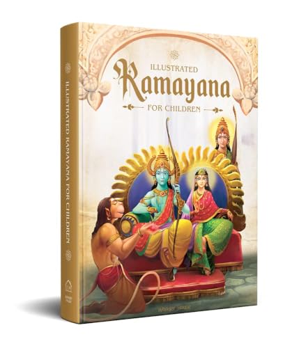 Illustrated Ramayana for Children: Immortal Epic of India (Classic Tales from India) von Wonder House Books