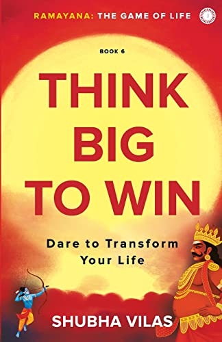 Ramayana: The Game of Life - Book 6: Think Big to Win
