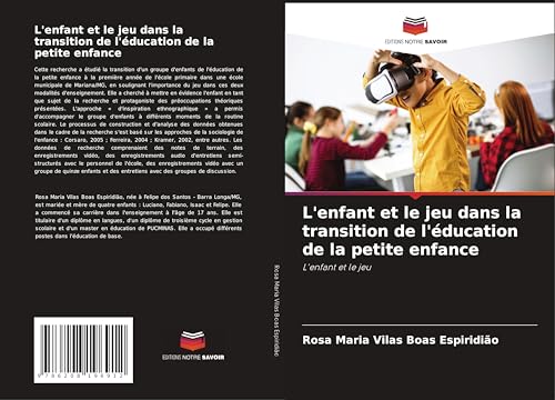 L'enfant et le jeu dans la transition de l'éducation de la petite enfance: L'enfant et le jeu L'enfant et le jeu dans la transition de l'éducation de la petite enfance: L'enfant et le jeu