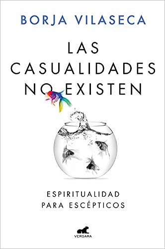 Las casualidades no existen: Espiritualidad para escépticos (Vergara) von Vergara