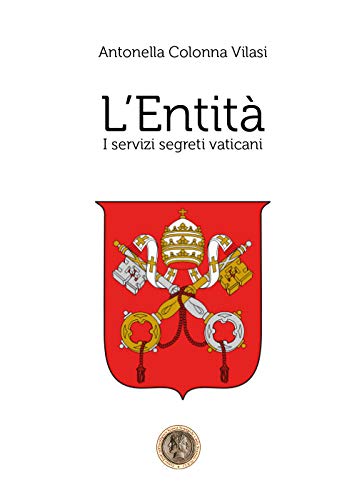 L'Entità. I servizi segreti vaticani von Youcanprint