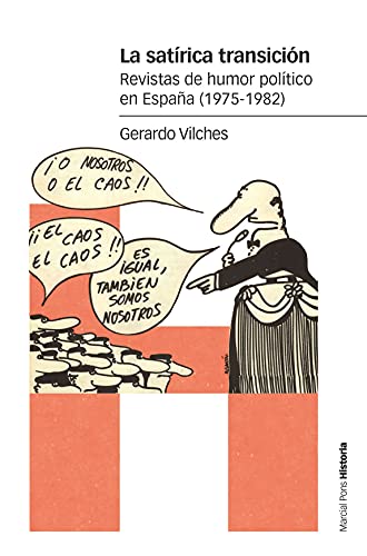 La satírica transición: Revistas de humor político en España (1975-1982) (Estudios) von Marcial Pons Ediciones de Historia, S.A.