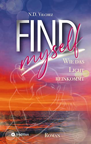 Find myself: Wie das Licht reinkommt von tredition
