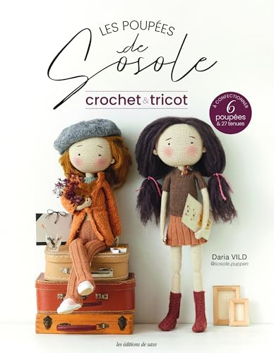 Les poupées de Sosole - Crochet & tricot von DE SAXE