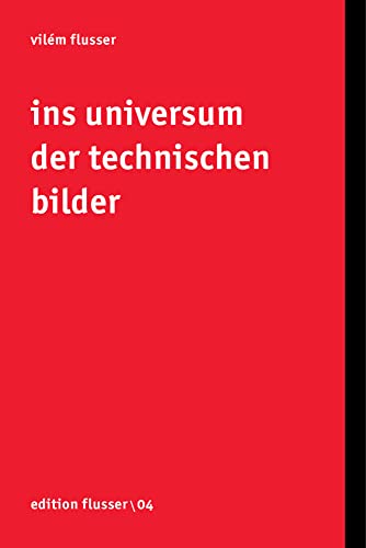Ins Universum der technischen Bilder (Edition Flusser) von European Photography